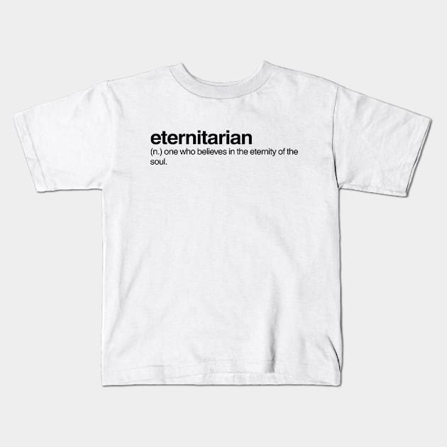 Eternitarian Kids T-Shirt by Onomatophilia